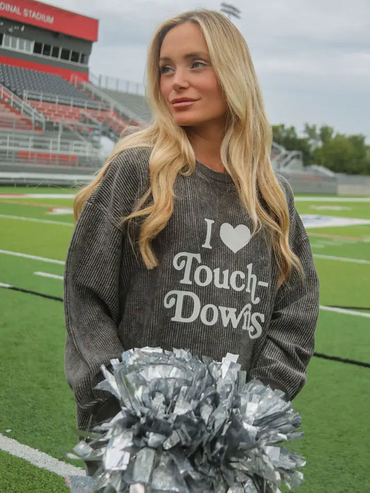 I Love Touchdowns Cord Sweatshirt