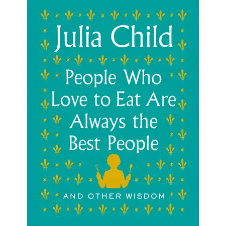 Julia Childs: People who Love to Eat